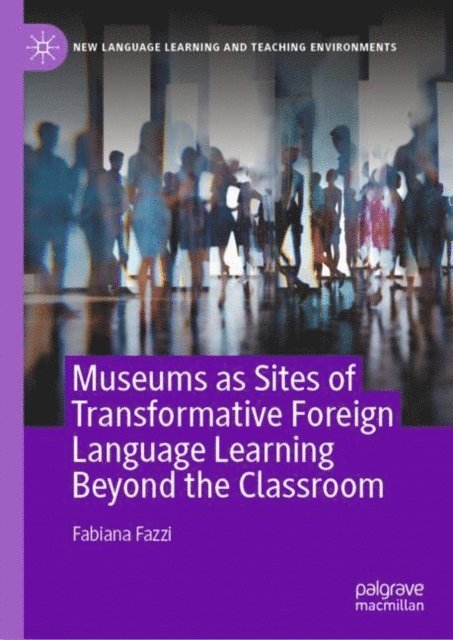 Fabiana Fazzi - Museums as Sites of Transformative Foreign Language Learning Beyond the Classroom, E-bok