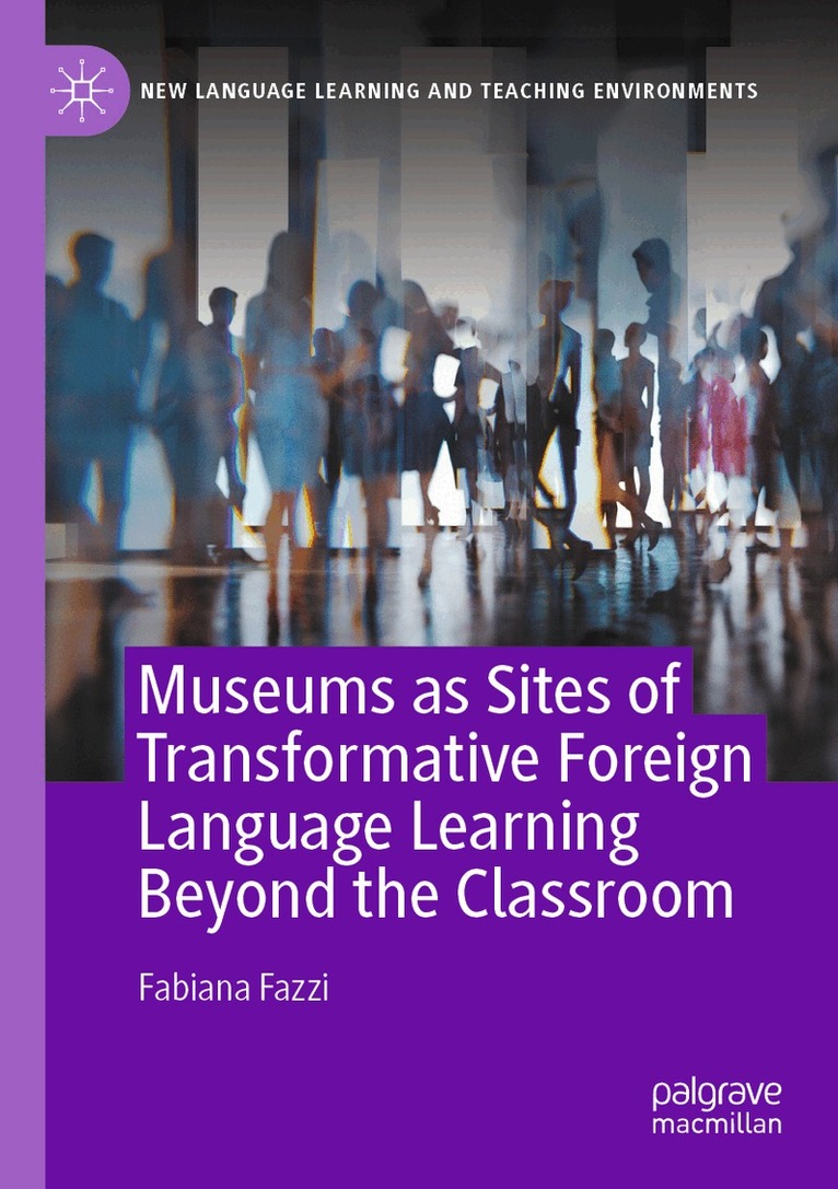 Fabiana Fazzi - Museums as Sites of Transformative Foreign Language Learning Beyond the Classroom, Häftad