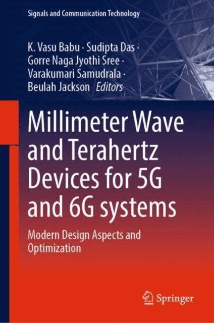 Beulah Jackson, Varakumari Samudrala, Gorre Naga Jyothi Sree, Sudipta Das, K. Vasu Babu - Millimeter Wave and Terahertz Devices for 5G and 6G systems, E-bok
