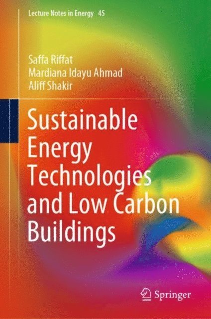 Aliff Shakir, Mardiana Idayu Ahmad, Saffa Riffat - Sustainable Energy Technologies and Low Carbon Buildings, E-bok