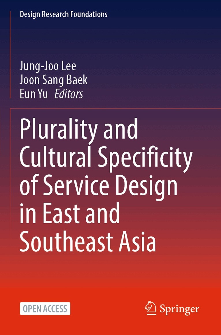 Jung-Joo Lee, Joon Sang Baek, Eun Yu - Plurality and Cultural Specificity of Service Design in East and Southeast Asia, Häftad. Tillgänglighet: Lägg i varukorg