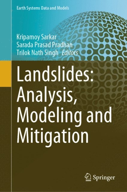 Trilok Nath Singh, Sarada Prasad Pradhan, Kripamoy Sarkar - Landslides: Analysis, Modeling and Mitigation, E-bok