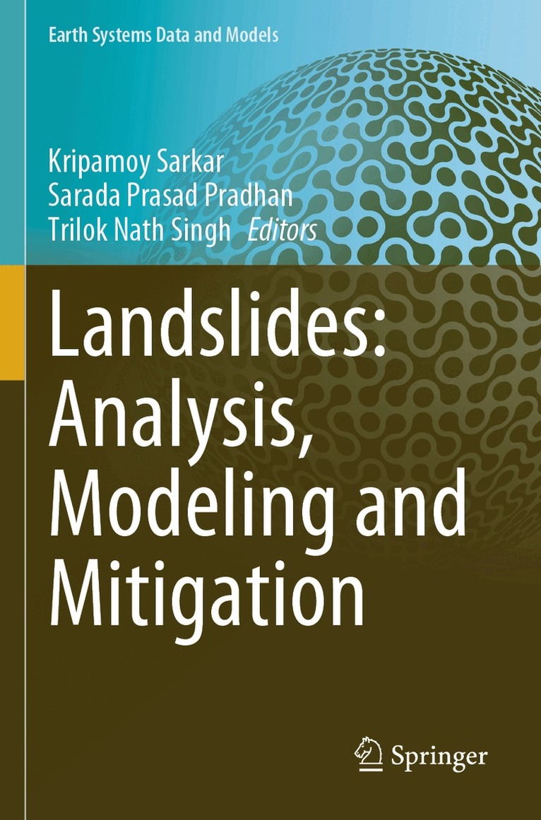Kripamoy Sarkar, Sarada Prasad Pradhan, Trilok Nath Singh - Landslides: Analysis, Modeling and Mitigation, Häftad