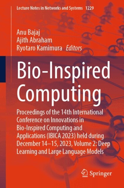 Ryotaro Kamimura, Ajith Abraham, Anu Bajaj - Bio-Inspired Computing, E-bok