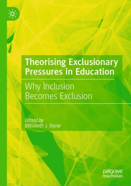 Elizabeth J. Done - Theorising Exclusionary Pressures in Education, E-bok