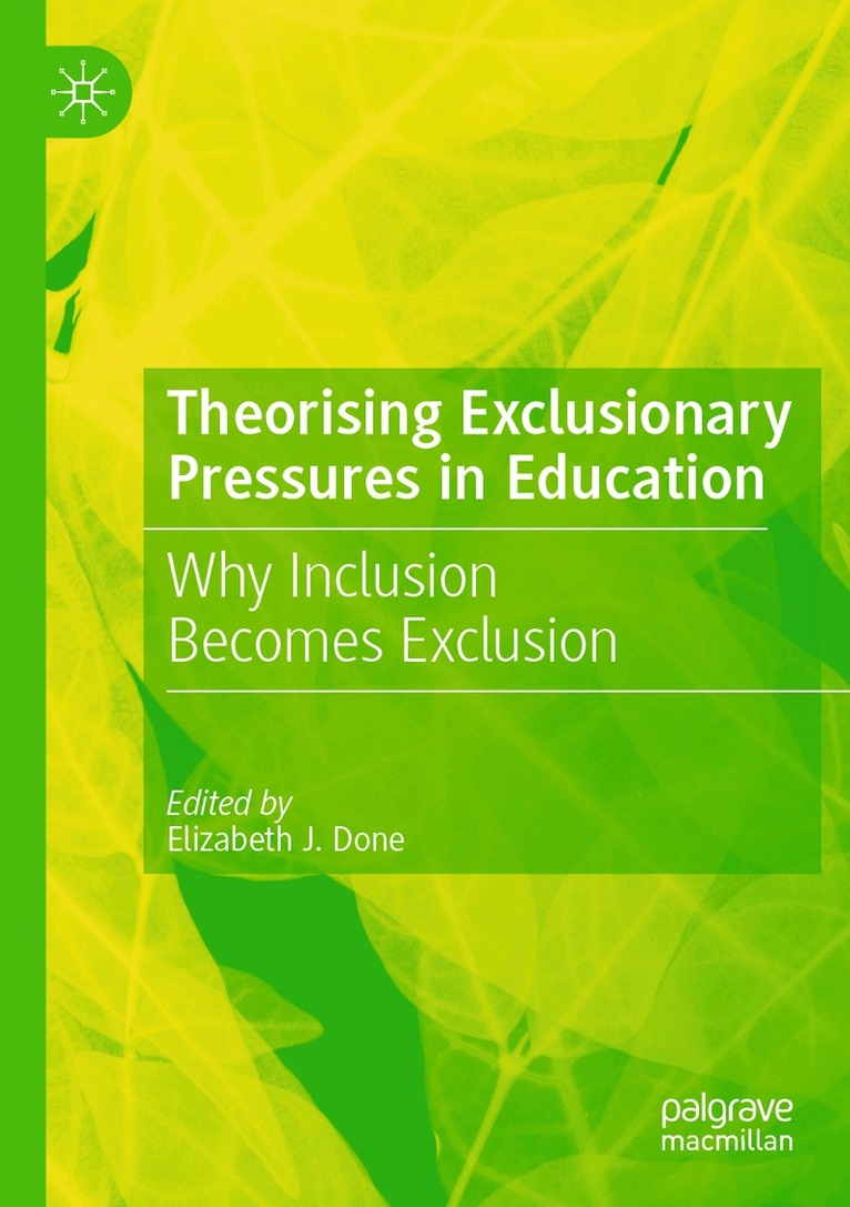 Elizabeth J. Done - Theorising Exclusionary Pressures in Education, Häftad
