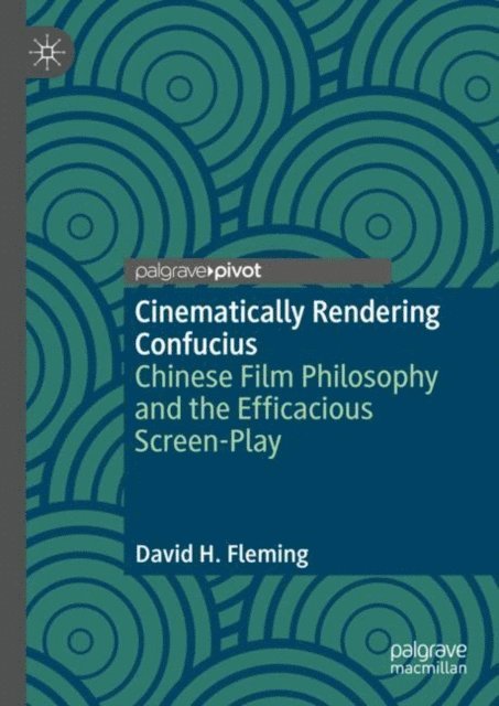 David H. Fleming - Cinematically Rendering Confucius, E-bok