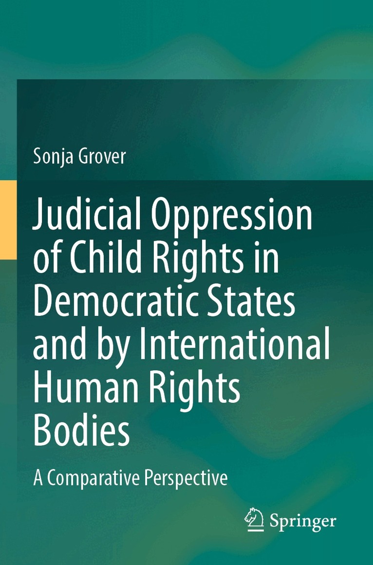 Sonja Grover - Judicial Oppression of Child Rights in Democratic States and by International Human Rights Bodies, Häftad. Tillgänglighet: Lägg i varukorg
