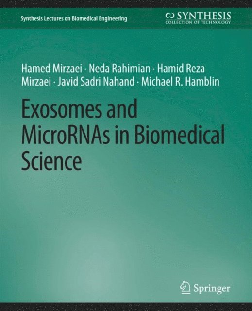 Michael R. Hamblin, Javid Sadri Nahand, Hamid Reza Mirzaei, Neda Rahimian, Hamed Mirzaei - Exosomes and MicroRNAs in Biomedical Science, E-bok