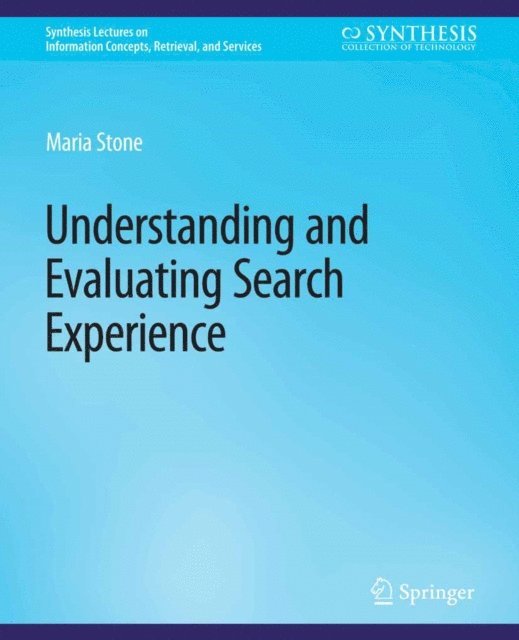 Maria Stone - Understanding and Evaluating Search Experience, E-bok