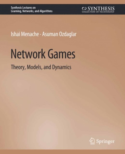 Ishai Menache, Asu Ozdaglar - Network Games, E-bok