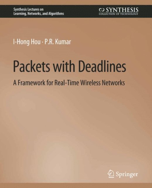 P.R. Kumar, I-Hong Hou - Packets with Deadlines, E-bok