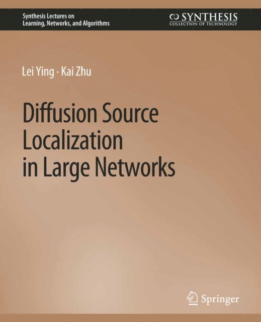 Kai Zhu, Lei Ying - Diffusion Source Localization in Large Networks, E-bok