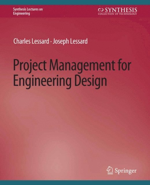 Joseph Lessard, Charles Lessard - Project Management for Engineering Design, E-bok