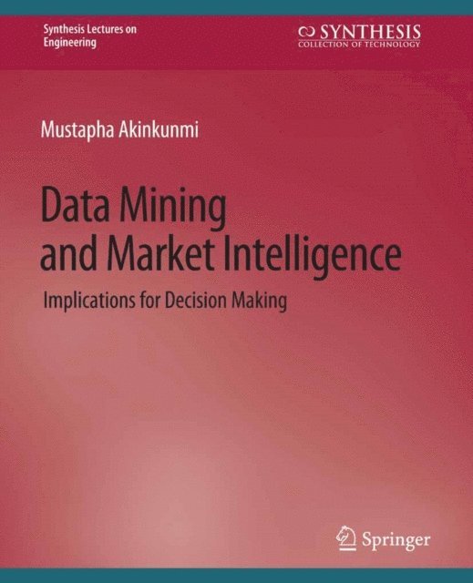 Mustapha Akinkunmi - Data Mining and Market Intelligence, E-bok