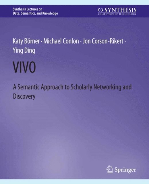 Jon Corson-Rikert, Mike Conlon, Ying Ding, Katy Borner - VIVO, E-bok