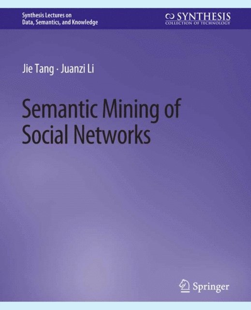 Juanzi Li, Jie Tang - Semantic Mining of Social Networks, E-bok