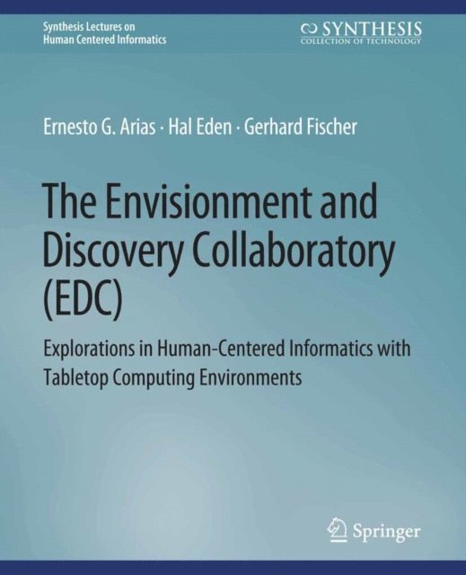 Gerhard Fischer, Hal Eden, Ernest G. Arias - Envisionment and Discovery Collaboratory (EDC), E-bok