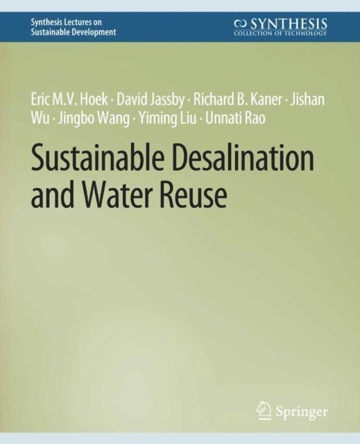 Unnati Rao, Yiming Liu, Jingbo Wang, Jishan Wu, Richard B. Kaner, David Jassby, Eric M.V. Hoek - Sustainable Desalination and Water Reuse, E-bok