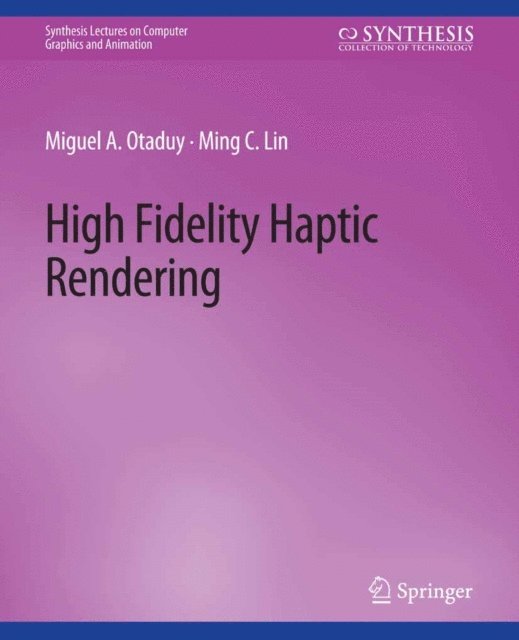 Ming C. Lin, Miguel A. Otaduy - High Fidelity Haptic Rendering, E-bok