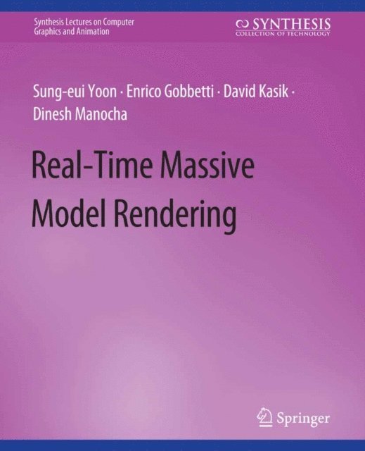 Dinesh Manocha, David Kasik, Enrico Gobbetti, Sung-eui Yoon - Real-Time Massive Model Rendering, E-bok