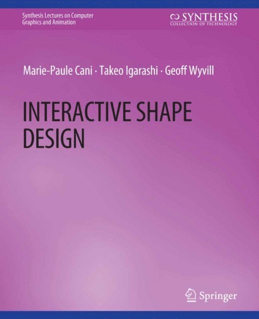Geoff Wyvill, Takeo Igarashi, Marie-Paule Cani - Interactive Shape Design, E-bok