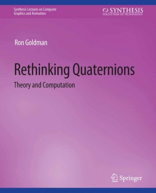 Ron Goldman - Rethinking Quaternions, E-bok