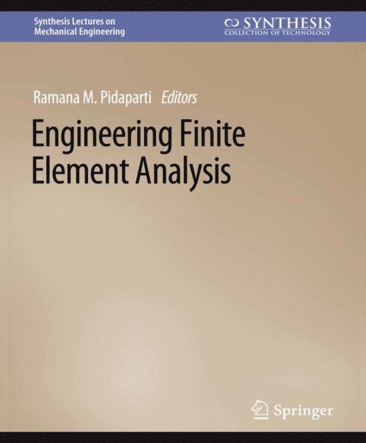 Ramana M. Pidaparti - Engineering Finite Element Analysis, E-bok