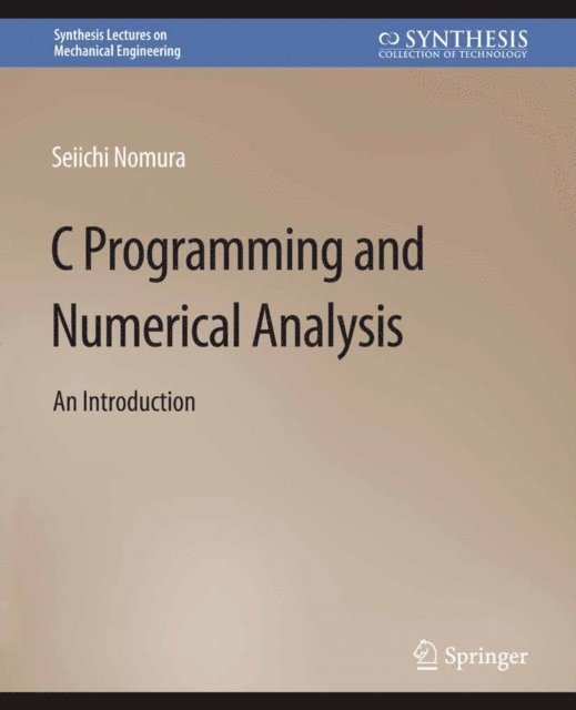 Seiichi Nomura - C Programming and Numerical Analysis, E-bok