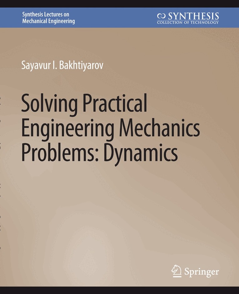 Solving Practical Engineering Problems in Engineering Mechanics