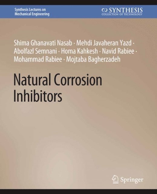 Mojtaba Bagherzadeh, Mohammad Rabiee, Navid Rabiee, Homa Kahkesh, Abolfazl Semnani, Mehdi Javaheran Yazd, Shima Ghanavati Nasab - Natural Corrosion Inhibitors, E-bok