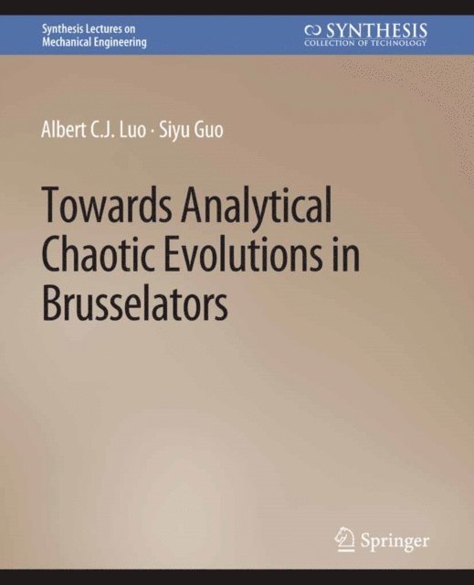 Siyu Guo, Albert C.J. Luo - Towards Analytical Chaotic Evolutions in Brusselators, E-bok