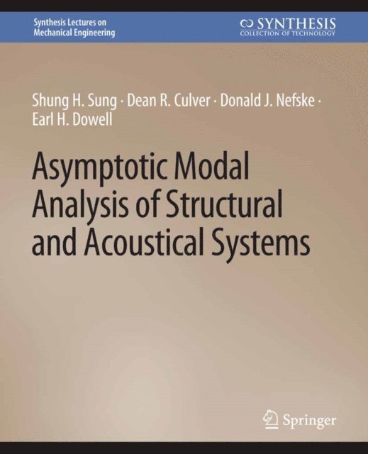 Earl H. Dowell, Donald J. Nefske, Dean R. Culver, Shung H. Sung - Asymptotic Modal Analysis of Structural and Acoustical Systems, E-bok