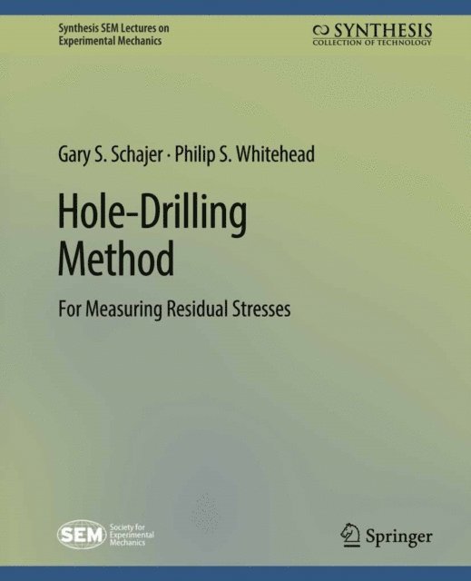 Philip S. Whitehead, Gary S. Schajer - Hole-Drilling Method for Measuring Residual Stresses, E-bok