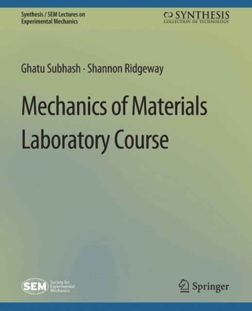 Shannon Ridgeway, Ghatu Subhash - Mechanics of Materials Laboratory Course, E-bok