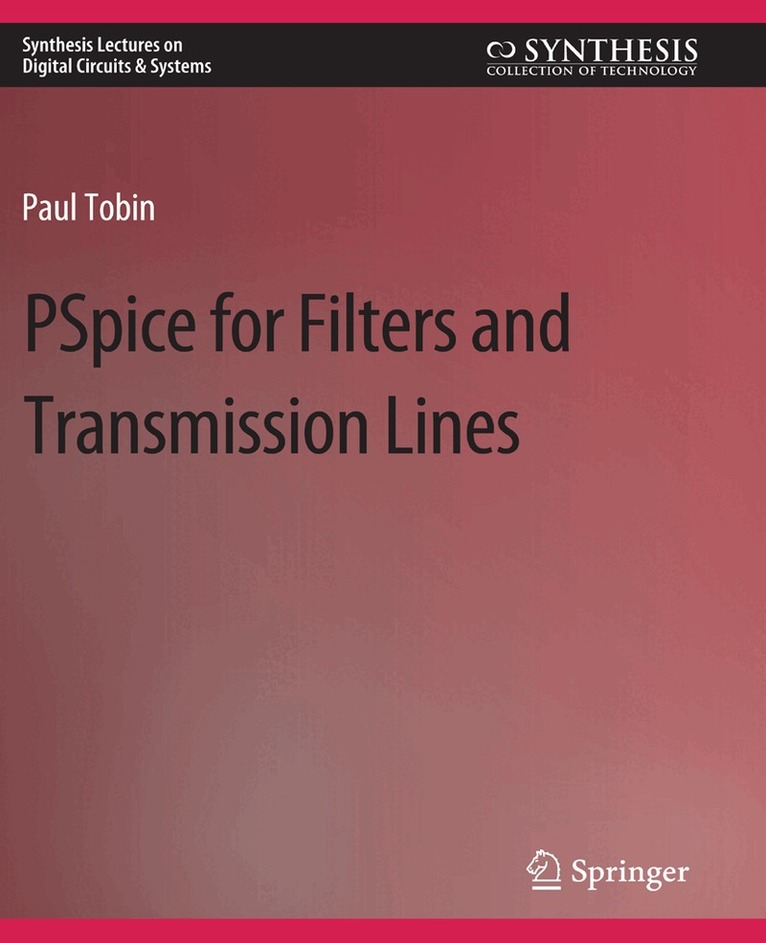 Paul Tobin - PSpice for Filters and Transmission Lines, Häftad