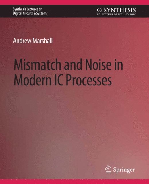 Andrew Marshall - Mismatch and Noise in Modern IC Processes, E-bok
