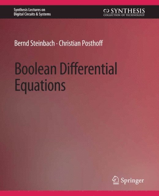 Christian Posthoff, Bernd Steinbach - Boolean Differential Equations, E-bok