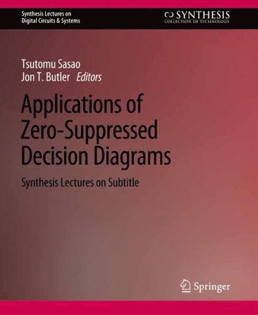Tsutomu Sasao, Jon T. Butler - Applications of Zero-Suppressed Decision Diagrams, E-bok