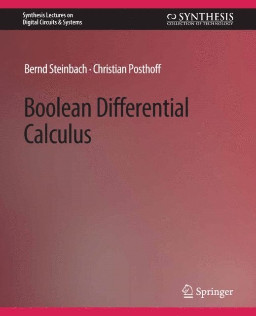 Christian Posthoff, Bernd Steinbach - Boolean Differential Calculus, E-bok
