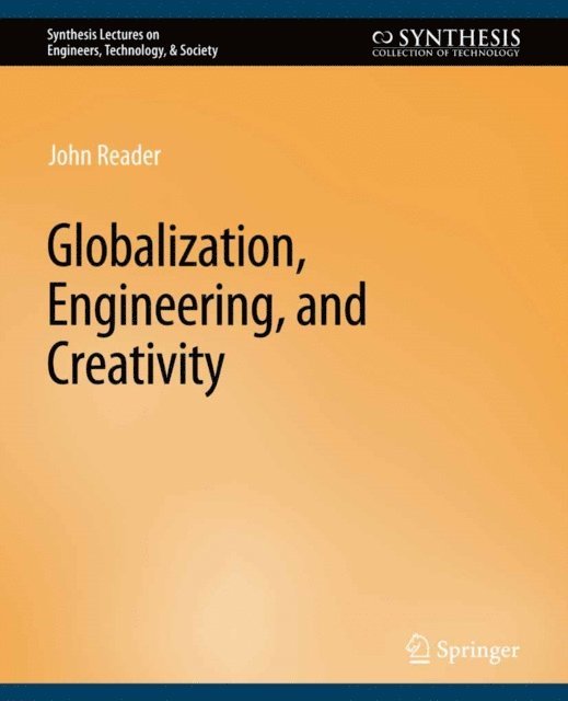 John Reader - Globalization, Engineering, and Creativity, E-bok
