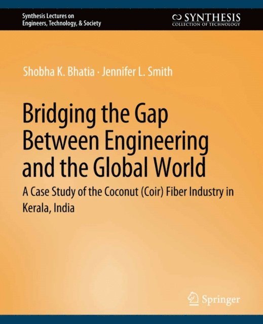 Jennifer L. Smith, Shobha K. Bhatia - Bridging the Gap Between Engineering and the Global World, E-bok