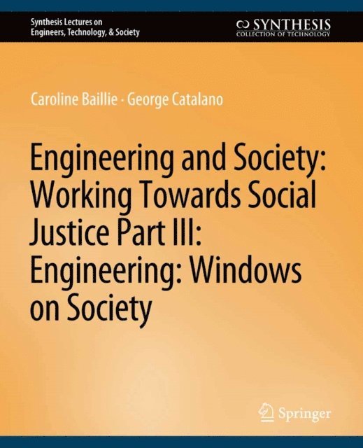 George Catalano, Caroline Baillie - Engineering and Society: Working Towards Social Justice, Part III, E-bok