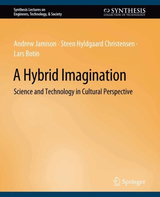 Lars Botin, Steen Hyldgaard Christensen, Andrew Jamison - Hybrid Imagination, E-bok