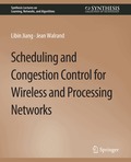 Scheduling and Congestion Control for Wireless and Processing Networks
