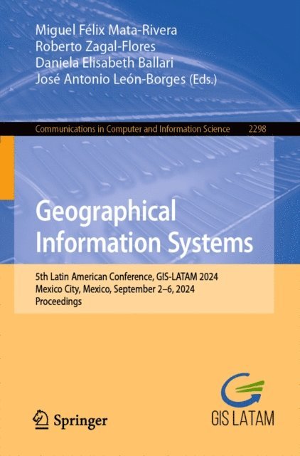 Jose Antonio Leon-Borges, Daniela Elisabeth Ballari, Roberto Zagal-Flores, Miguel Felix Mata-Rivera - Geographical Information Systems, E-bok
