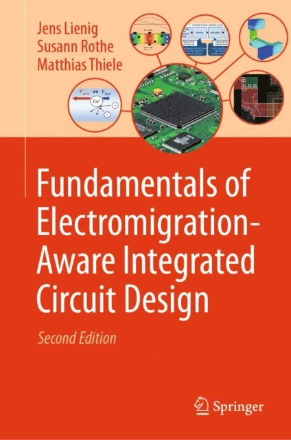 Matthias Thiele, Susann Rothe, Jens Lienig - Fundamentals of Electromigration-Aware Integrated Circuit Design, E-bok
