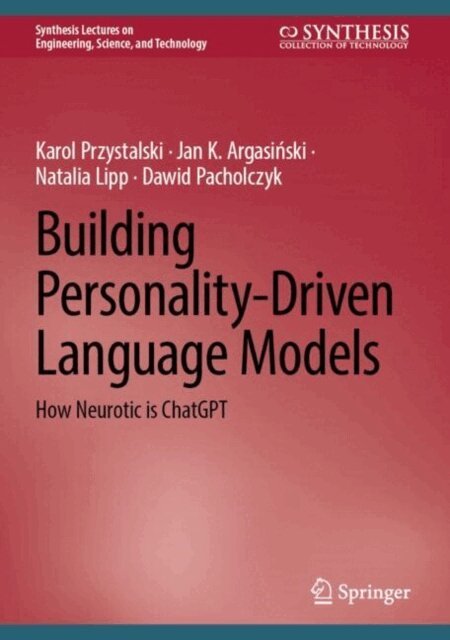 Dawid Pacholczyk, Natalia Lipp, Jan K. Argasinski, Karol Przystalski - Building Personality-Driven Language Models, E-bok
