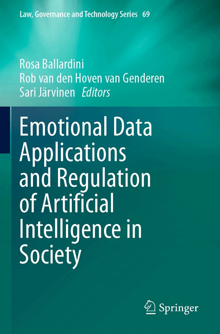 Rosa Ballardini, Rob van den Hoven van Genderen, Sari Järvinen - Emotional Data Applications and Regulation of Artificial Intelligence in Society, Häftad
