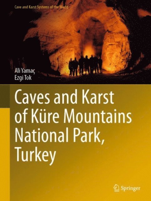 Ezgi Tok, Ali Yamac - Caves and Karst of Kure Mountains National Park, Turkey, E-bok